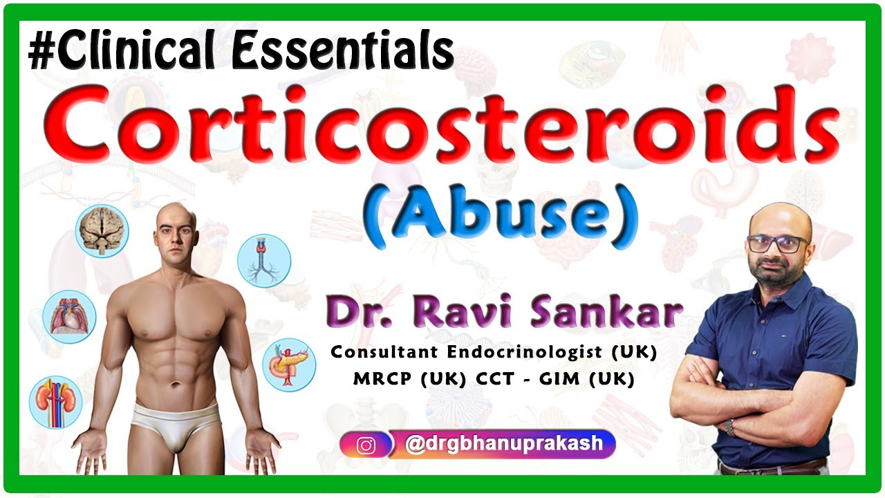 Corticosteroid Abuse: Dr.Ravi Sankar Endocrinologist MRCP(UK) CCT - GIM (UK)