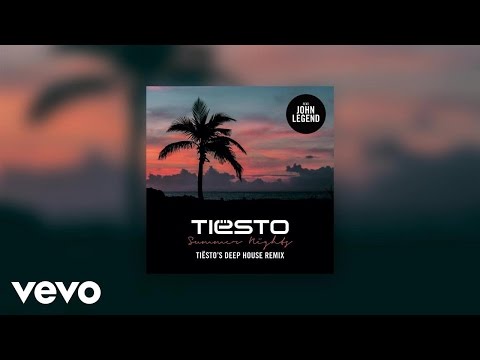Tiësto - Summer Nights (Tiësto’s Deep House Remix) ft. John Legend