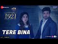 Tere Bina - Lyrical | Arijit Singh | 1921 | Zareen Khan & Karan Kundrra | Aakanksha S | Asad Khan