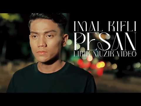 Imal Kifli - Pesan (Lirik Music Video)