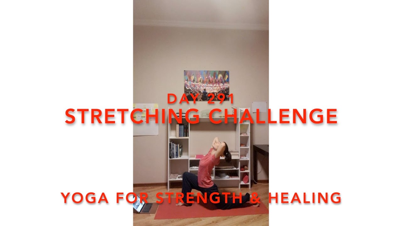 Day 291/365. Stretching Challengeю Yoga - Yoga for Strength & Healing.