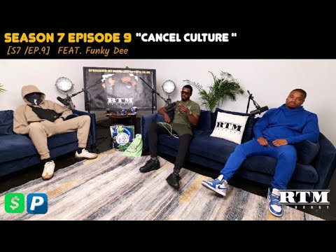 Funky Dee “Are You Gonna Bang Doe??” RTM Podcast Show S7 Episode 9 (Cancel Culture)
