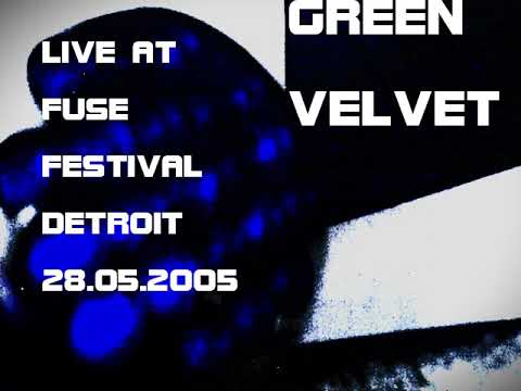 green velvet  live at fuse in festival detroit 28.05.2005