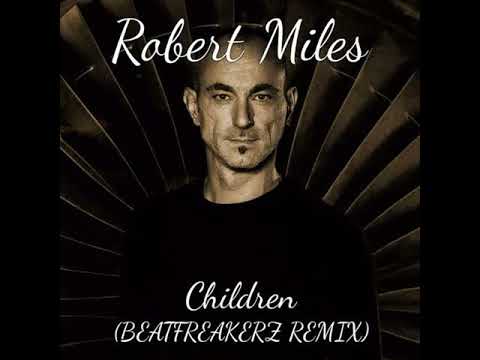 Robert Miles - Children (Beatfreakerz Remix)