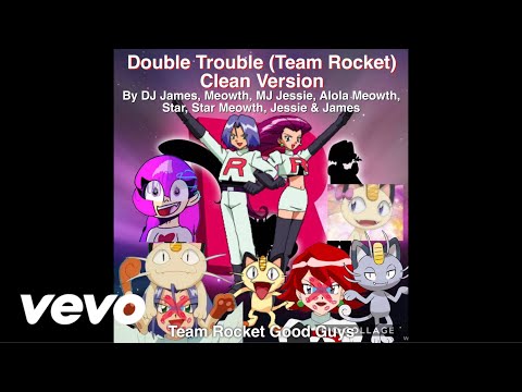 Double Trouble (Team Rocket) (CLEAN W/ LYRICS) 