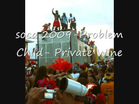 soca 2009-Problem Child- Private Wine