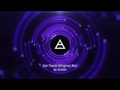 So Schway - Get These (Original Mix)