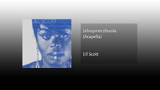 Jill Scott - Jahraymecofasola (Acapella)