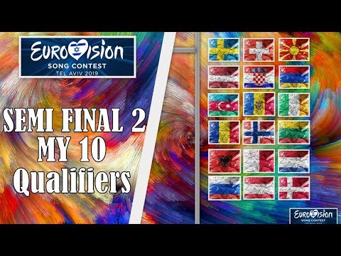 EUROVISION 2019 | SEMI FINAL 2 | MY 10 QUALIFIERS | ESC 2019