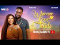 Wherever Love Leads Full Nollywood Movie 2025 Uzor Arukwe Nneka Adams Ichie Fuego