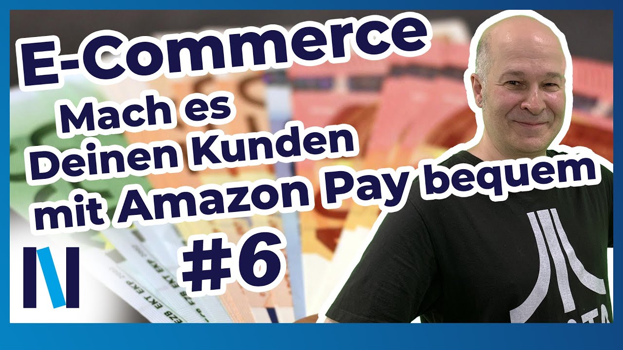 E-Commerce für Einsteiger #6: Amazon Pay als Zahlungssystem in Deinem Onlineshop nutzen