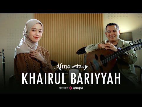 ALMA ESBEYE - KHAIRUL BARIYYAH