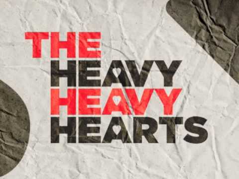 The Heavy Heavy Hearts - Bottom of the Bottle - 
