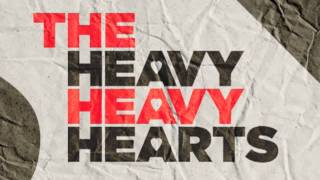 The Heavy Heavy Hearts - Bottom of the Bottle - 