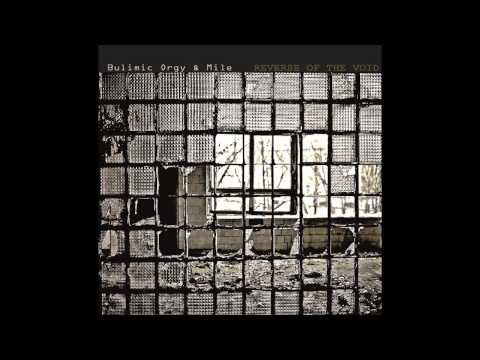 Bulimic Orgy & Mile - Reverse Of The Void