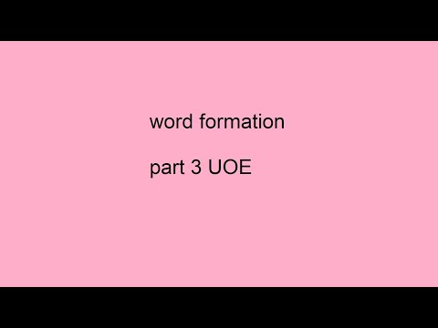 How to do word formation for CAE