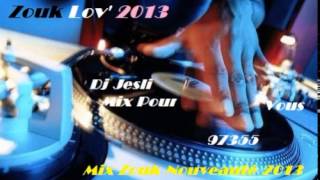 Mix Zouk % Nouveauté 2013 Mixé Par Dj Jesli 97355