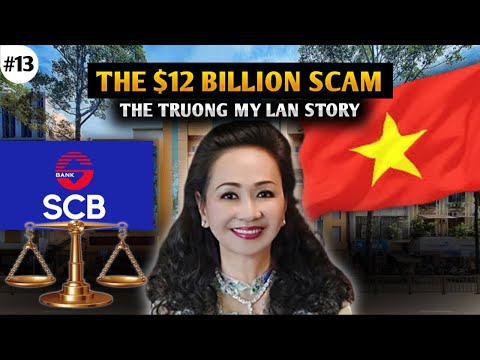 The $12 Billion Scam: The Truong My Lan Story | AKN Official |#truongmylan #scam #vietnam #12billion