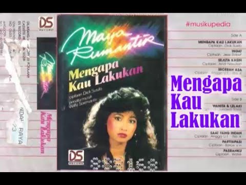 (Full Album) Maya Rumantir # Mengapa Kau Lakukan