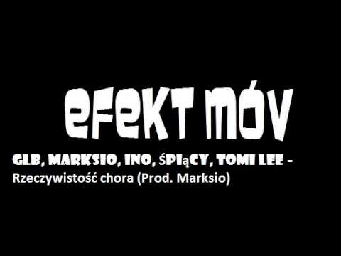 Glb, Marksio, INO, Śpiący, Tomi Lee -   Rzeczywistość chora (prod.Marksio)