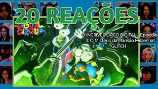 20 REAÇÕES | MULT REACT | O INCRÍVEL CIRCO DIGITAL - Episódio 3: O Mistério da Mansão Mildenhall