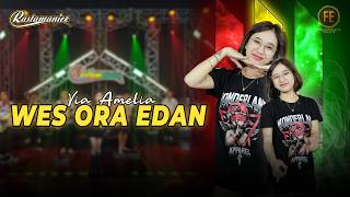 Download lagu VIA AMELIA - WES ORA EDAN | Feat. RASTAMANIEZ (  Live Version ) mp3