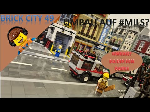 Brick City Teil 49 - Der Umbau auf MILS beginnt. Der Stadtumbau....was kommt dazu...