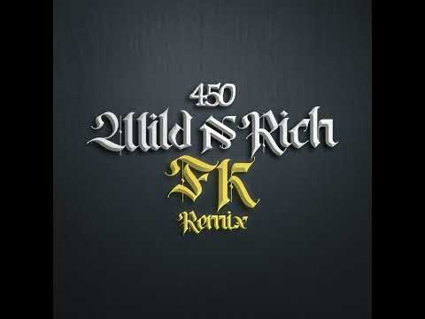FK - Wild n Rich (Remix)