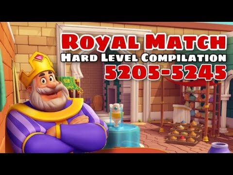 Royal Match Compilation Hard Level 5205 - 5215 - 5225 - 5235 - 5245 | No Hack Royal Match Coin