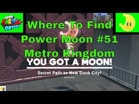 SUPER MARIO ODYSSEY Metro Kingdom Power Moon # 51 Secret Path to New Donk City!