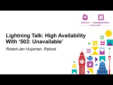 Lightning Talk: High Availability With '503: Unavailable' - Robert-Jan Huijsman, Reboot