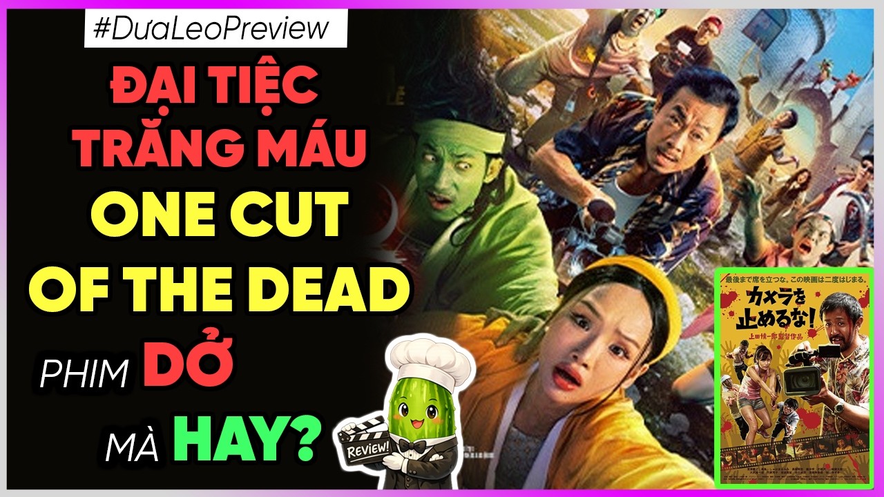 Dưa Leo Preview Đại tiệc trăng máu: One Cut of the Dead - phim Dở mà HAY?