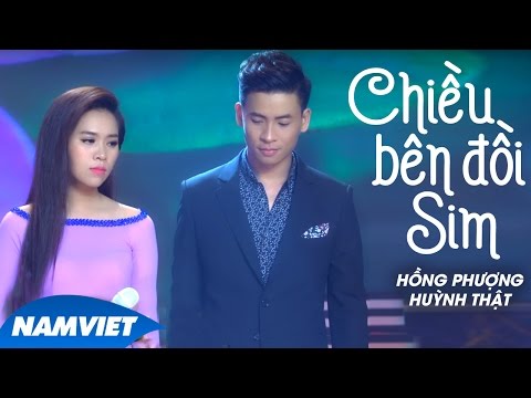 Chiều Bên Đồi Sim - Hồng Phượng ft Huỳnh Thật