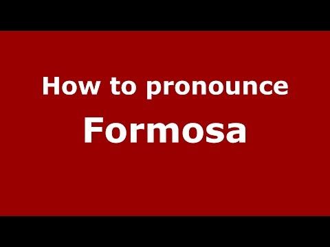 How to pronounce Formosa