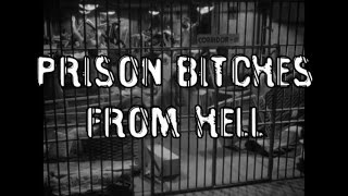 LNT Prison Bitches from Hell!