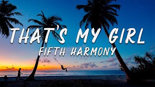Fifth Harmony - That's My Girl (Lyrics)