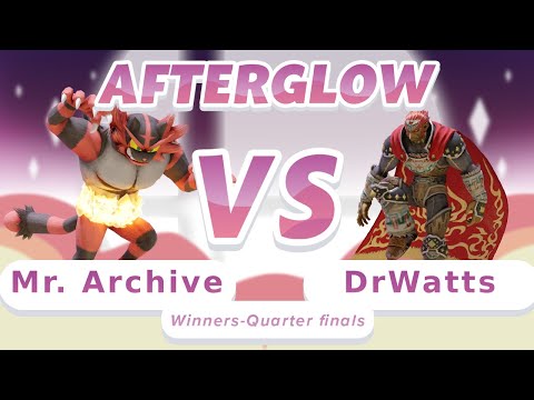 Afterglow #10: Winners Quarters - Mr. Archive (Incineroar) Vs. DrWatts (Ganondorf)