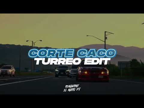 Corte Caco (Turreo Edit) - ROMANRMX ft. El Marki Dj