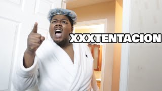 When your Mom hears you using only XXXTENTACION Lyrics