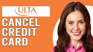 How To Cancel Ulta Credit Card (How Do I Cancel My Ulta Credit Card)