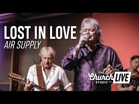AIR SUPPLY - “Lost In Love” (Live at The Church Studio, 2022)