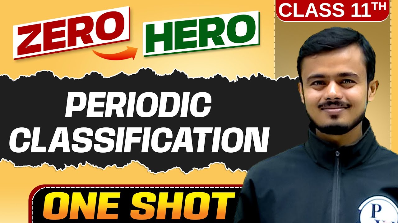 Periodic Classification | Full Chapter in ONE SHOT | Chapter 3 | Class 11 Chemistry 🔥