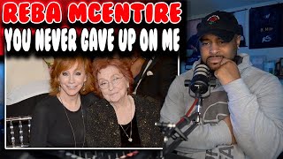 ALMOST CRIED NO CAP!! | Reba McEntire ( You Never Gave Up On Me ) | Reaction