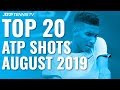 Top 20 ATP Shots from August 2019!