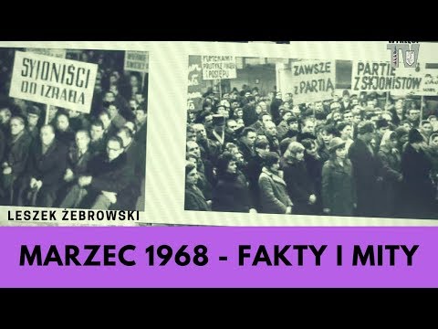 Leszek Żebrowski: „Marzec 1968, czyli zakłamane wydarzenia i zakłamana propaganda”