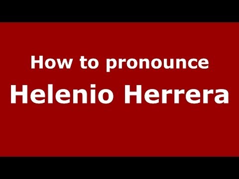 How to pronounce Helenio Herrera