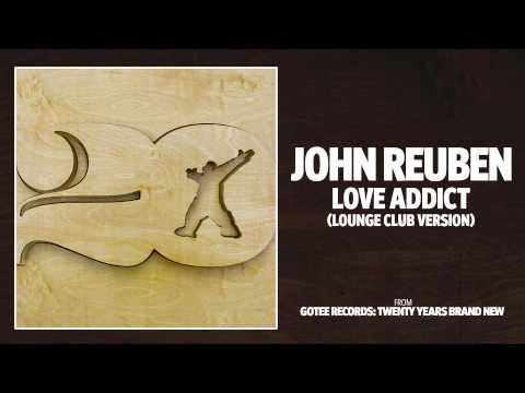John Reuben - Love Addict (Lounge Club Version) [AUDIO]