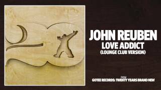 John Reuben - Love Addict (Lounge Club Version) [AUDIO]