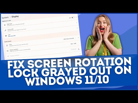 Fix Screen Rotation Lock Grayed Out on Windows 11 or Windows 10