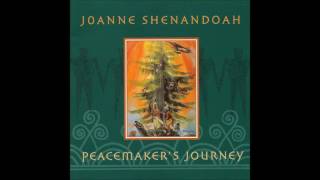 JOANNE SHENANDOAH – PEACEMAKER'S JOURNEY